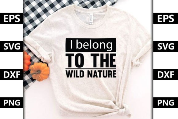 Adventure Quote SVG Design, I Belong to the Wild Nature