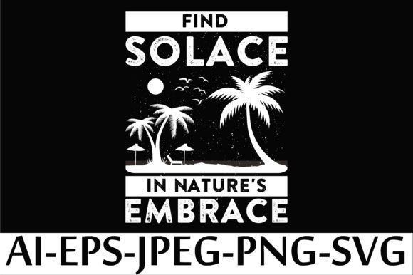 FIND SOLACE in NATURE S EMBRACE Graphics