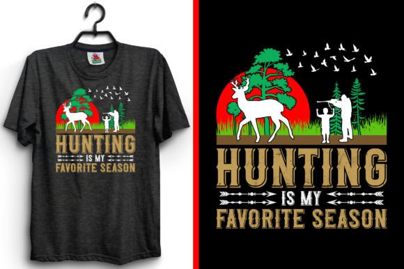 Hunting is My Favorite Season T-Shirt Graphics