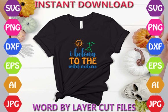 I Belong to the Wild Nature Design Graphics