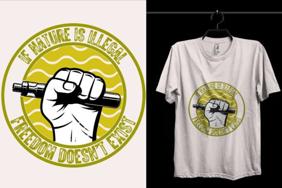 If Nature is Illegal Weed T-Shirt Design
