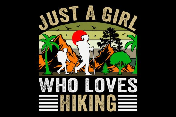 Just a Girl Who Loves Hiking SVG T-Shirt Graphics