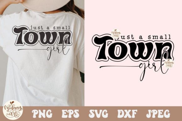 Just a Small Town Girl SVG PNG Graphics