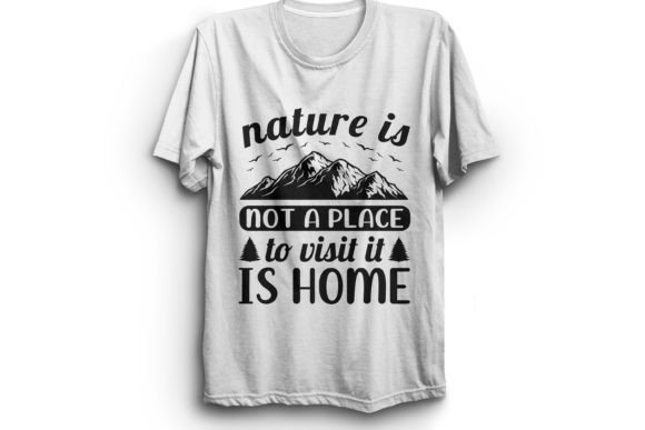 Nature is Home Graphics and T-Shirt Designs